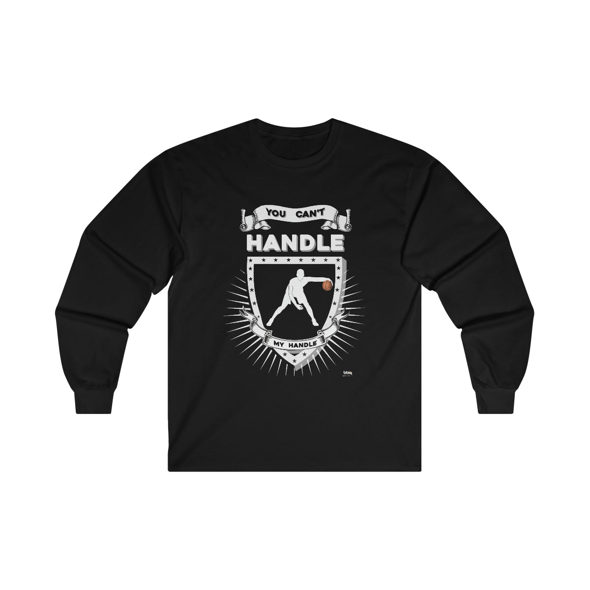 You Can't Handle My Handle Long Tee