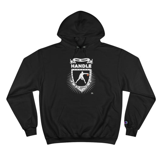 You can't handle my handle Champion Hoodie