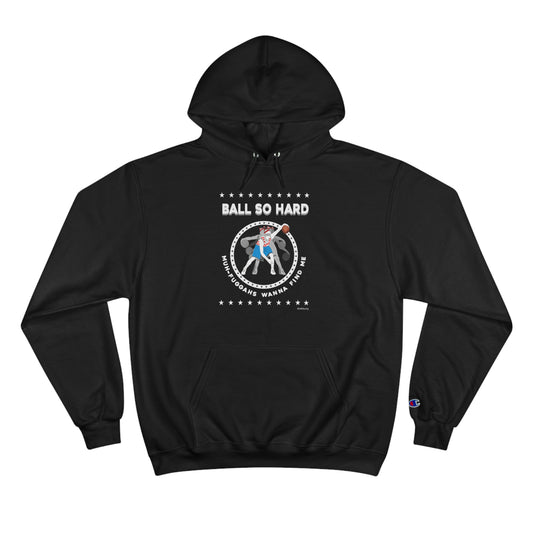 Ball so Hard Hoodie