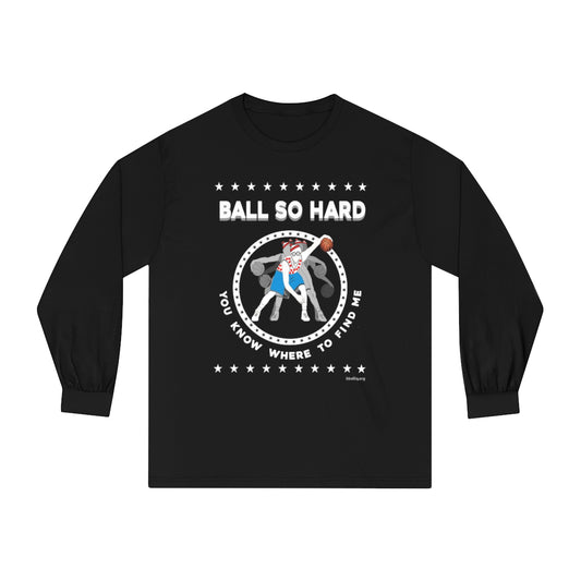 Ball So Hard Long Sleeve