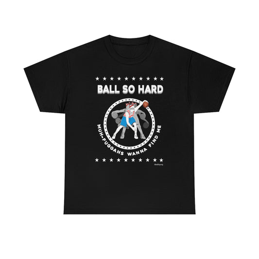 Ball So Hard Tee (Explicit)
