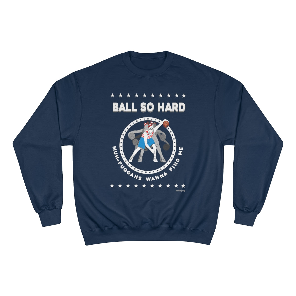 Ball So Hard Champion Sweatshirt (Explicit)