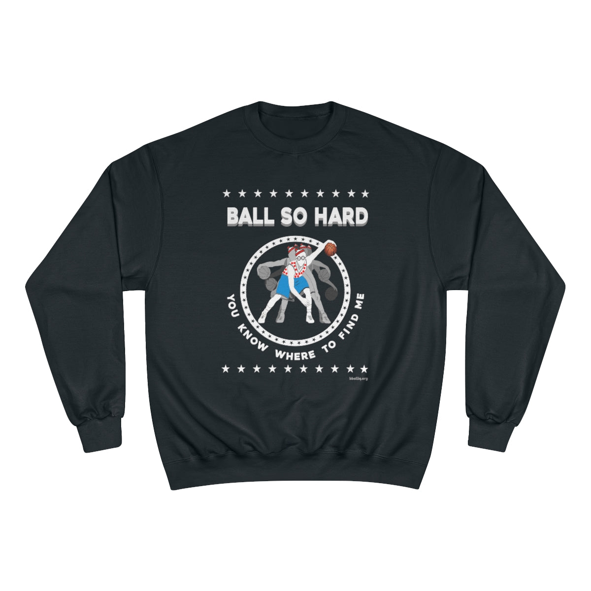 Ball So Hard Champion Sweatshirt