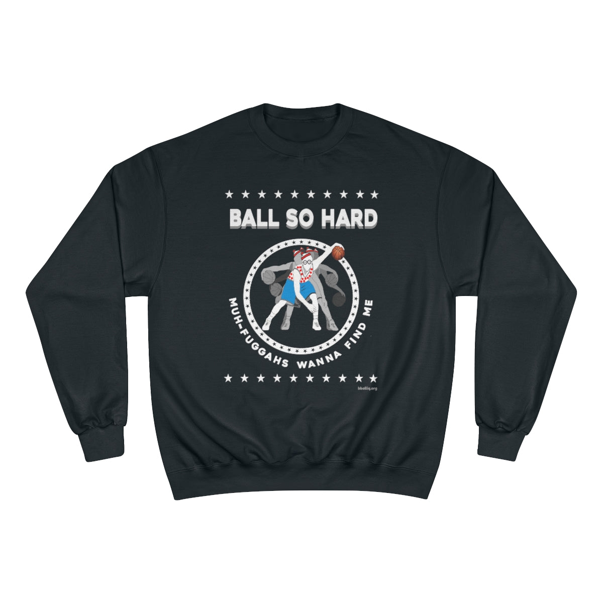 Ball So Hard Champion Sweatshirt (Explicit)